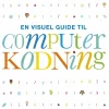 New Forlaget Bolden En visuel guide til computerkodning