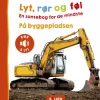 Forlaget Bolden Lyt, rør og føl - På byggepladsen